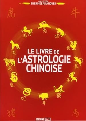 le livre de l'astrologie chinoise