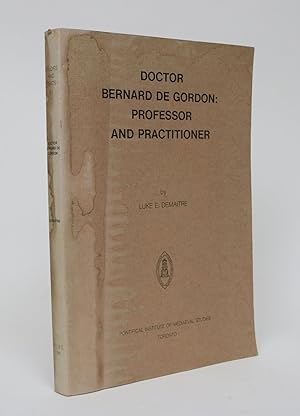 Image du vendeur pour Doctor Bernard De Gordon: Professor and Practitioner mis en vente par Minotavros Books,    ABAC    ILAB