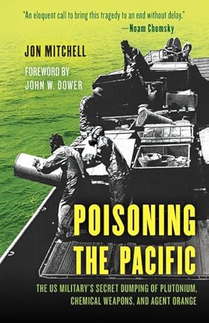 Bild des Verkufers fr Poisoning the Pacific : The U.S. Military's Secret Dumping of Plutonium, Chemical Weapons, and Agent Orange zum Verkauf von GreatBookPrices