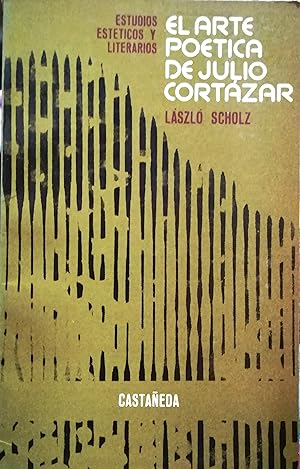 El arte poético de Julio Cortázar. Estudios estéticos y literarios