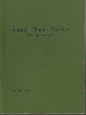 Seller image for Samuel Thomas McAfee: Man of Courage for sale by Susan Davis Bookseller