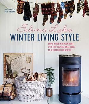 Seller image for Winter Living Style : Bring Hygge into Your Home With This Inspirational Guide to Decorating for Winter for sale by GreatBookPrices
