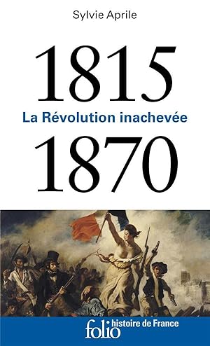 1815-1870 ; la révolution inachevée