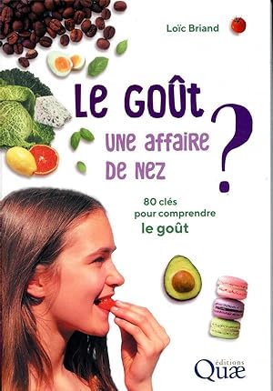 le goût, une affaire de nez ? 80 clés pour comprendre le goût