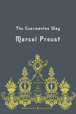 Image du vendeur pour The Guermantes Way: In Search of Lost Time, Volume 3 (Penguin Classics Deluxe Edition) (Paperback or Softback) mis en vente par BargainBookStores