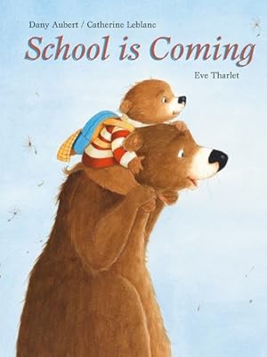 Imagen del vendedor de School is Coming by Aubert, Dany, Le Blanc, Catherine [Hardcover ] a la venta por booksXpress