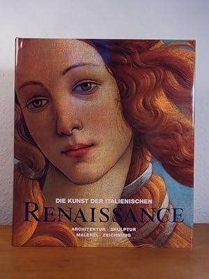 Seller image for Die Kunst der italienischen Renaissance. Architektur, Skulptur, Malerei, Zeichnung for sale by Antiquariat Weber
