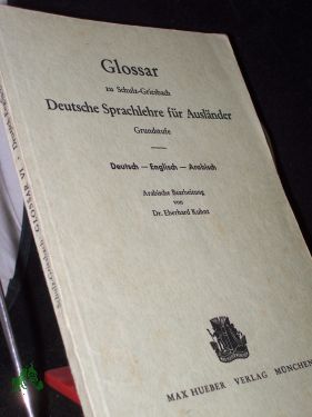 Bild des Verkufers fr Griesbach, Heinz: Deutsche Sprachlehre fr Auslnder Teil: Grundstufe. / Glossar. / 6., Deutsch-englisch-arabisch / Arab. Bearb. von Eberhard Kuhnt zum Verkauf von Antiquariat Artemis Lorenz & Lorenz GbR