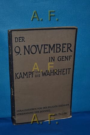 Seller image for Der 9. November 1932 in Genf : Kampf um d. Wahrheit for sale by Antiquarische Fundgrube e.U.