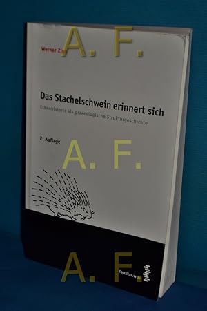 Bild des Verkufers fr Das Stachelschwein erinnert sich : Ethnohistorie als praxeologische Strukturgeschichte (Anthropologie der Gerechtigkeit Band 1) zum Verkauf von Antiquarische Fundgrube e.U.