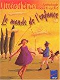 Seller image for Le Monde De L'enfance : Anthologie Pour Le Cycle 3 for sale by RECYCLIVRE