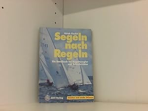 Bild des Verkufers fr Segeln nach Regeln. Ein Handbuch fr Regattasegler und Schiedsrichter zum Verkauf von Book Broker