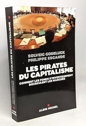 Seller image for Les Pirates du capitalisme: Comment les fonds d'investissement bousculent les marchs --- avec hommage de l'auteur for sale by crealivres