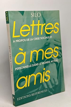 Seller image for Lettres  mes amis:  propos de la crise sociale et personnelle dans le moment actuel for sale by crealivres