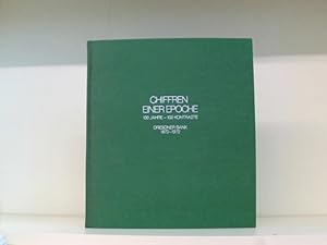 Bild des Verkufers fr Chiffren einer Epoche. 100 Jahre - 100 Kontraste. Dresdner Bank anlsslich ihrer 100jhrigen Bestehens 1872 - 1972 zum Verkauf von Book Broker