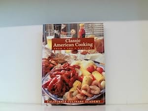 Imagen del vendedor de Classic American Cooking from the Academy (California Culinary Academy Series) a la venta por Book Broker