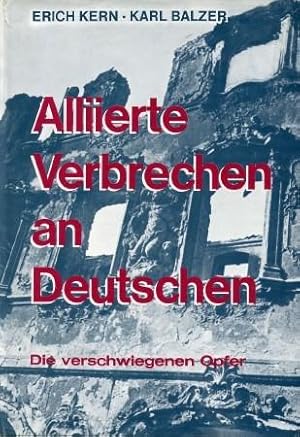 Bild des Verkufers fr Alliierte Verbrechen an Deutschen : d. verschwiegenen Opfer. zum Verkauf von Antiquariat Berghammer