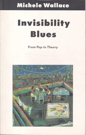 Invisibility Blues: From Pop to Theory (Haymarket (Paperback))