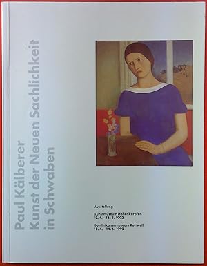 Bild des Verkufers fr Kunst der Neuen Sachlichkeit in Schwaben. AUsstellung Kunstmuseum Hohenkarpfen 12.4. - 16.8.1992/Dominikanermuseum Rottweil 10.4. - 14.6.1992 zum Verkauf von biblion2