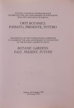 ORTE BOTANICI: PASSATO, PRESENTE, FUTURO. BOTANIC GARDENS: PAST, PRESENT, FUTURE.