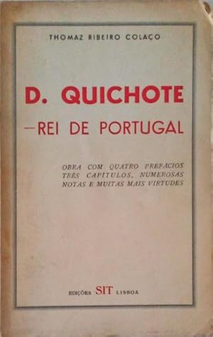 D. QUICHOTE, REI DE PORTUGAL.