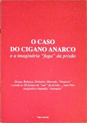 Bild des Verkufers fr O CASO DO CIGANO ANARCO E A IMAGINRIA 'FUGA' DA PRISO. zum Verkauf von Livraria Castro e Silva