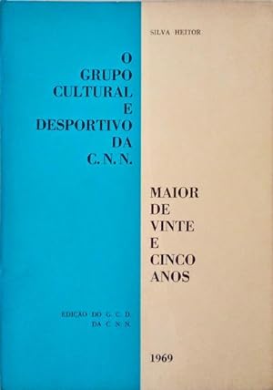 O GRUPO CULTURAL E O DESPORTIVO DA C.N.N. - COMPANHIA NACIONAL DE NAVEGAÇÃO, MAIOR DE VINTE E CIN...