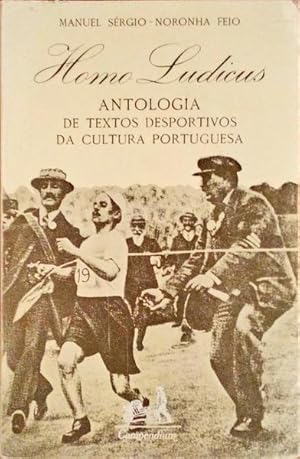 HOMO LUDICUS, ANTOLOGIA DE TEXTOS DESPORTIVOS DA CULTURA PORTUGUESA.