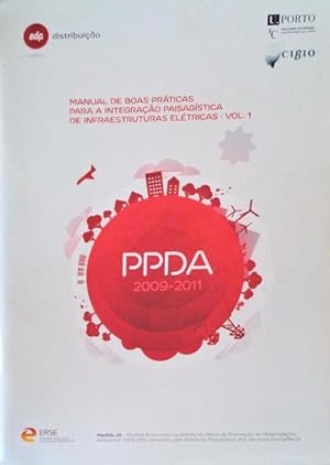 MANUAL DE BOAS PRÁTICAS PARA A INTEGRAÇÃO PAISAGÍSTICA DE INFRAESTRUTURAS ELÉTRICAS, PPDA 2009-2011.