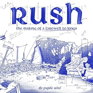 Bild des Verkufers fr Rush : The Making of a Farewell to Kings: The Graphic Novel zum Verkauf von GreatBookPrices