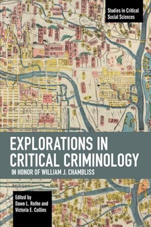 Imagen del vendedor de Explorations in Critical Criminology in Honor of William J. Chambliss a la venta por GreatBookPricesUK