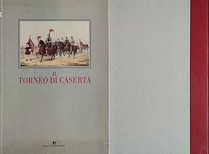 IL TORNEO DI CASERTA Descritto ed illustrato-compilato da Filippo Cirelli e Domenico Ventimiglia