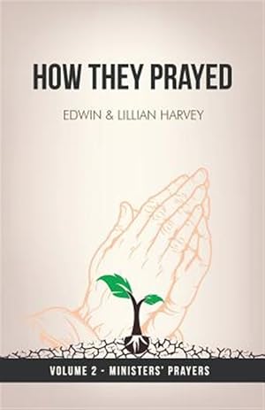 Seller image for How They Prayed Vol 2 Ministers' Prayers for sale by GreatBookPricesUK