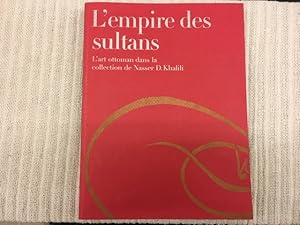 Seller image for L'Empire des Sultans. L'Art Ottoman dans la Collection de Nasser D. Khalili for sale by Genossenschaft Poete-Nscht