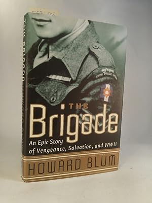 Seller image for The Brigade. An Epic Story of Vengeance, Salvation, and World War II. [Neubuch] for sale by ANTIQUARIAT Franke BRUDDENBOOKS
