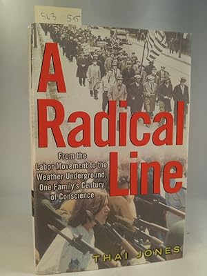 Imagen del vendedor de A Radical Line. [Neubuch] From the Labor Movement to the Weather Underground, One Family's Century of Conscience. a la venta por ANTIQUARIAT Franke BRUDDENBOOKS