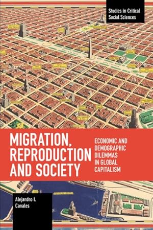 Imagen del vendedor de Migration, Reproduction and Society : Economic and Demographic Dilemmas in Global Capitalism a la venta por GreatBookPricesUK