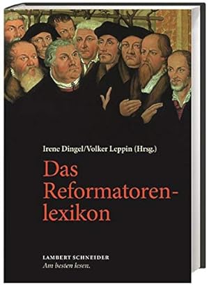 Imagen del vendedor de Das Reformatorenlexikon. Irene Dingel/Volker Leppin (Hrsg.) a la venta por Antiquariat Johannes Hauschild