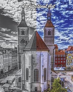 Bild des Verkufers fr Architectural Art: Stunning Grayscale Images, Fantastic Structures, a Coloring Book of Amazing Buildings Real and Imagined (Fantastic Cit zum Verkauf von GreatBookPricesUK