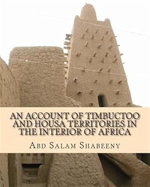 Seller image for Account of Timbuctoo and Housa Territories in the Interior of Africa for sale by GreatBookPricesUK