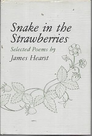Image du vendeur pour Snake in the Strawberries: Selected Poems mis en vente par Bookfeathers, LLC