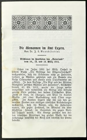 Imagen del vendedor de Die Alemannen im Amt Luzern. Von Dr. J. L. Brandstetter. a la venta por Franz Khne Antiquariat und Kunsthandel