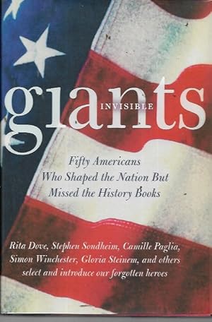 Seller image for Invisible Giants: Fifty Americans Who Shaped the Nation but Missed the History Books for sale by Bookfeathers, LLC