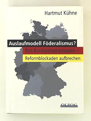 Bild des Verkufers fr Auslaufmodell Fderalismus? Den Bundesstaat erneuern - Reformblockaden aufbrechen zum Verkauf von Leserstrahl  (Preise inkl. MwSt.)