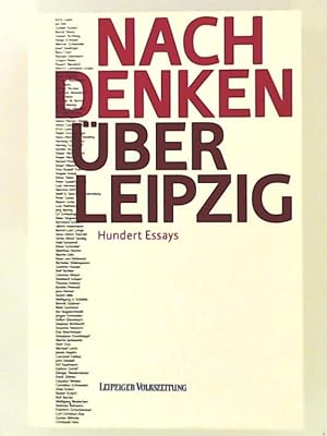 Image du vendeur pour Nachdenken ber Leipzig: Hundert Essays mis en vente par Leserstrahl  (Preise inkl. MwSt.)