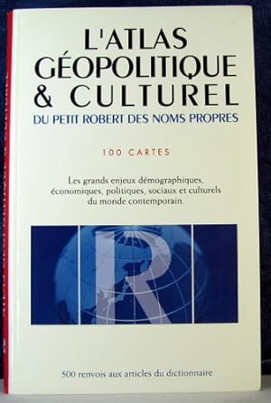 Seller image for L'atlas Gopolitique Et Culturel Du Petit Robert Des Noms Propres for sale by Livres Norrois