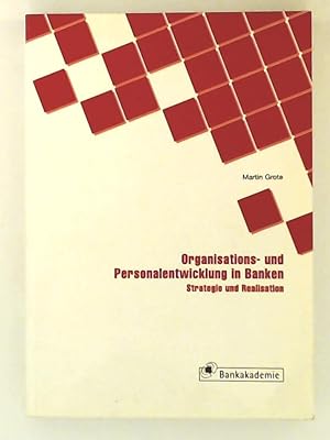 Seller image for Organisations- und Personalentwicklung in Banken. Strategie und Realisation for sale by Leserstrahl  (Preise inkl. MwSt.)