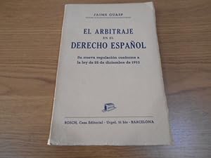 Imagen del vendedor de El arbitraje en el Derecho Espaol. Su nueva regulacin conforme a la ley de 22 de noviembre de 1953. a la venta por Librera Camino Bulnes