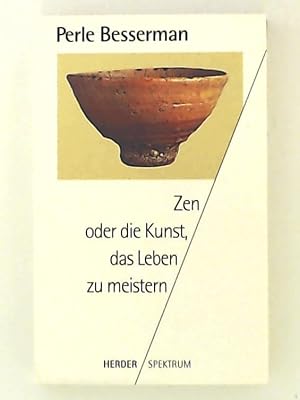 Bild des Verkufers fr Zen oder die Kunst, das Leben zu meistern zum Verkauf von Leserstrahl  (Preise inkl. MwSt.)