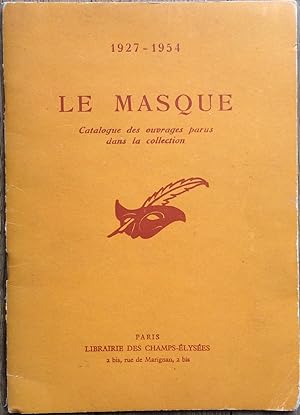 1927-1954. Le Masque. Catalogue des ouvrages parus dans la collection